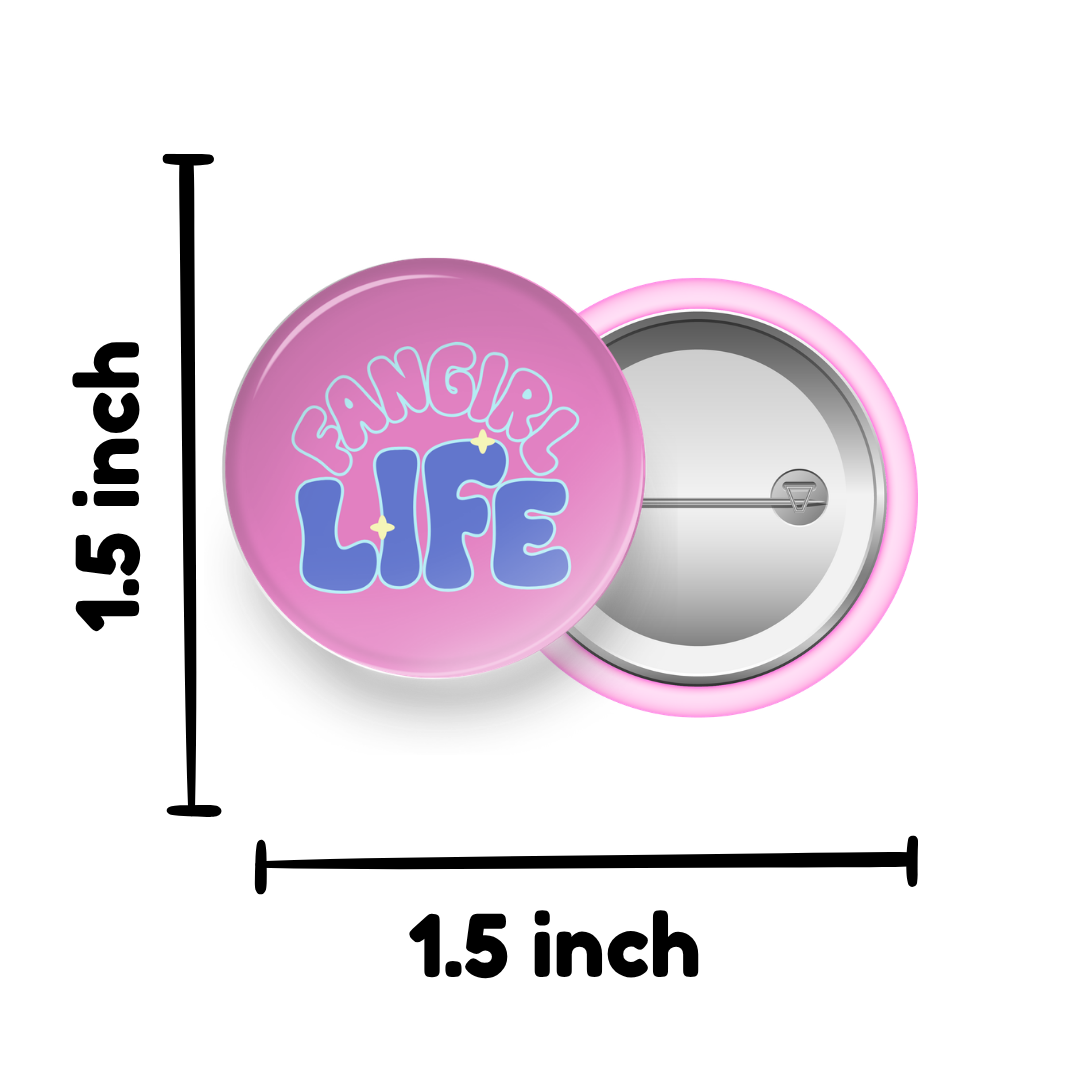 Pink button badge with 'Fangirl Life' text and measurements on a white background